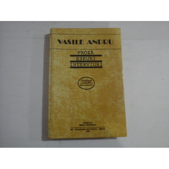 PROZA, ESEURI, INTERVIURI - VASILE ANDRU
